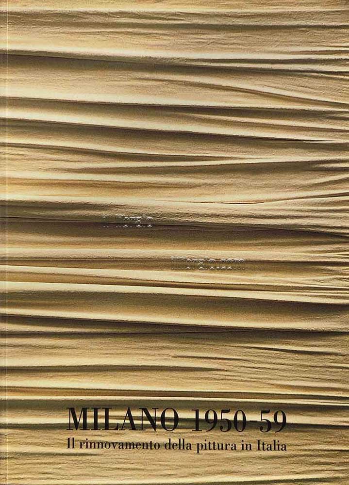 Milano 1950 - 59. Il rinnovamento della pittura in Italia