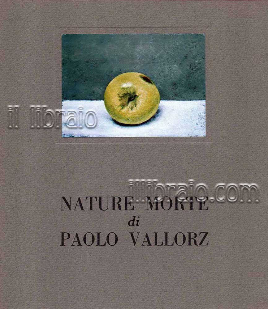 Nature morte di Paolo Vallorz
