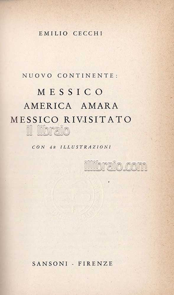 Nuovo continente: Messico. America amara. Messico rivisitato