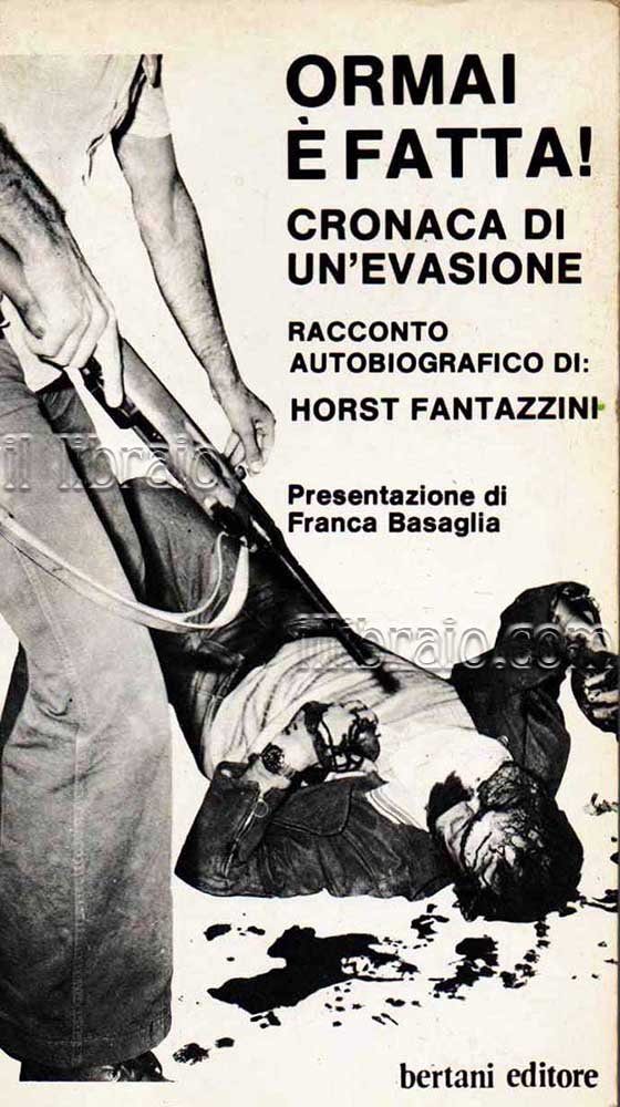 Ormai è fatta! Cronaca di un'evasione. Racconto autobiografico