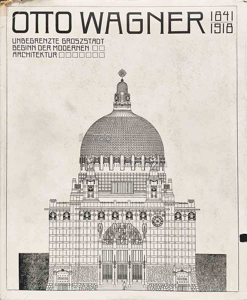 Otto Wagner 1841 - 1918. Unbegrenzte Groszstadt. Beginn der modernen … | Immagine principale
