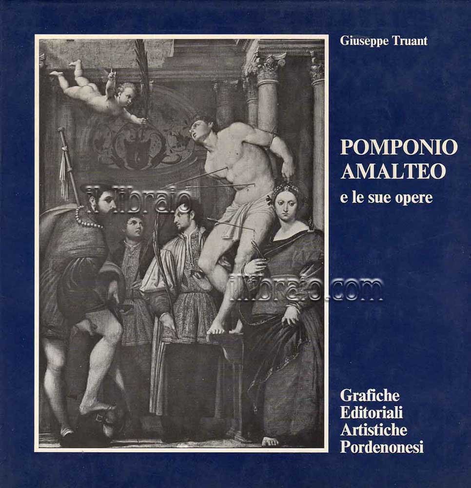 Pomponio Amalteo e le sue opere
