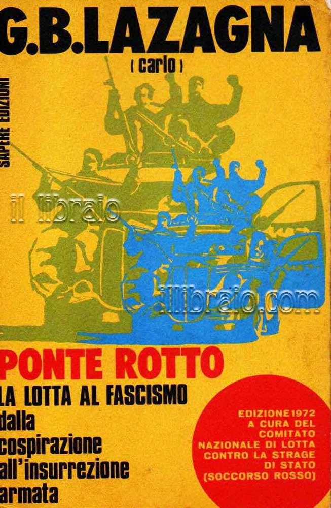 Ponte rotto. La lotta al fascismo: dalla cospirazione all'insurrezione armata