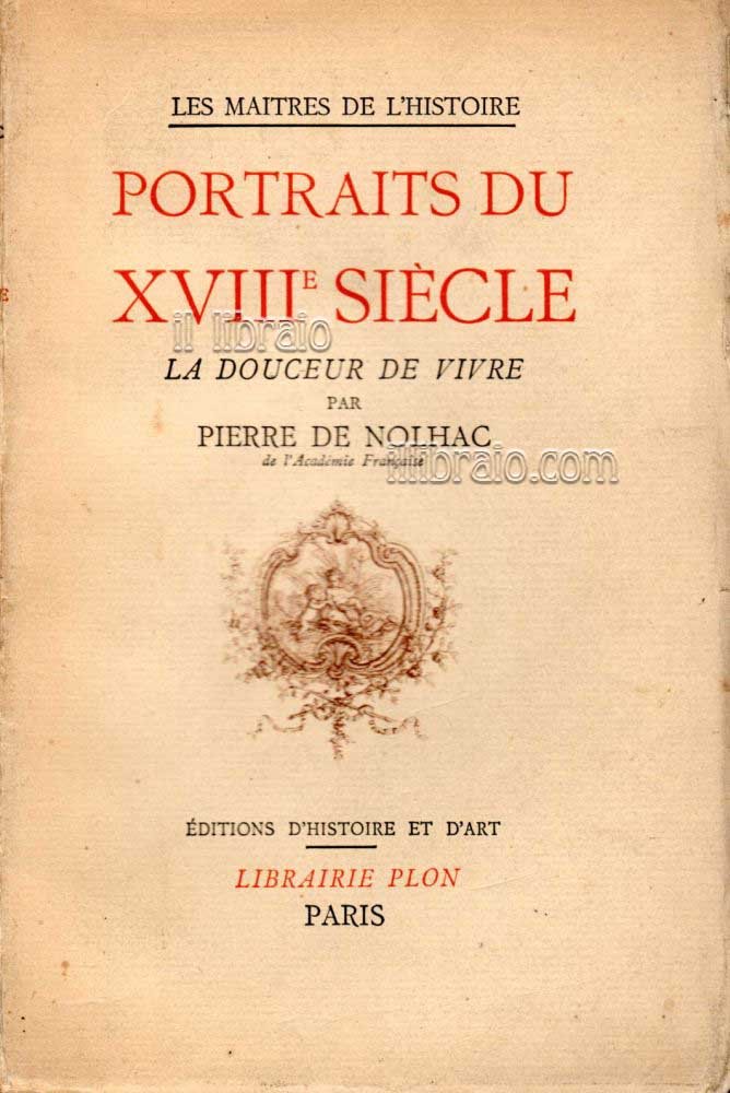 Portraits du XVIIIe siecle. La douceur de vivre