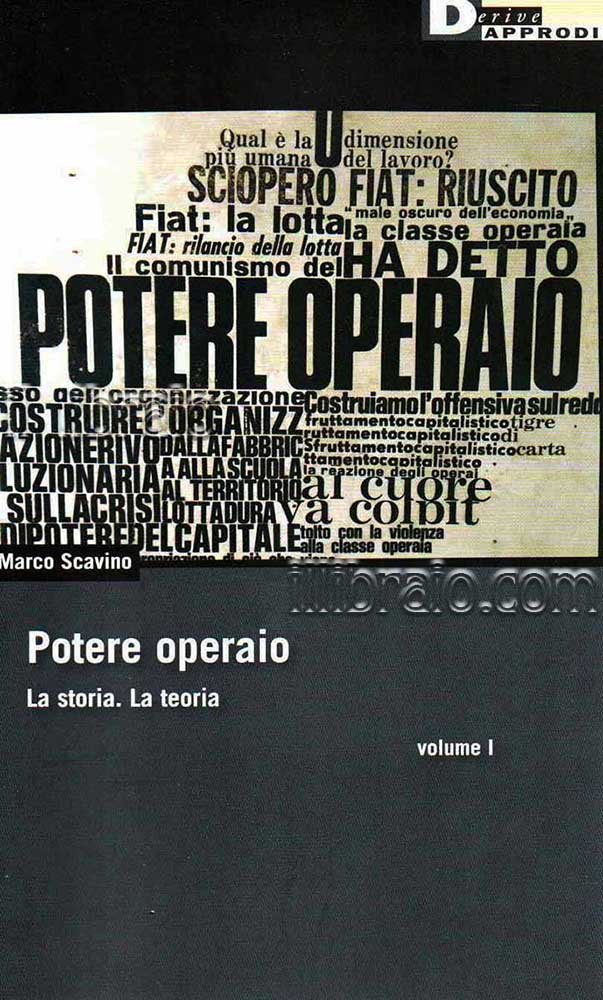 Potere operaio. La storia. La teoria