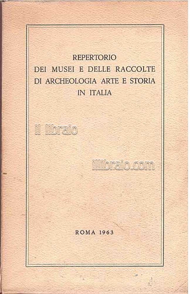 Repertorio dei musei e delle raccolte di archeologiche e arte …
