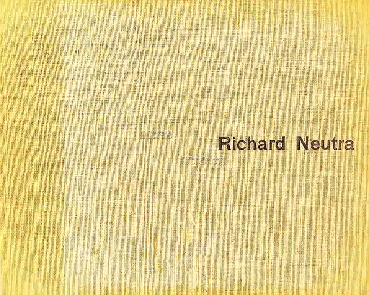 Richard Neutra. Buildings and Projects - Bauten und Projekte - …