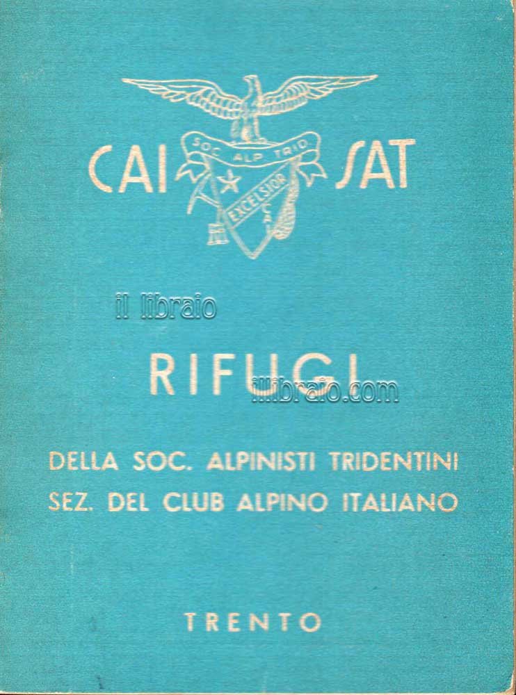Rifugi della Soc. Alpinisti Tridentini Sez. del Club Alpino