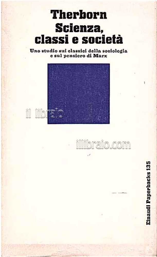 Scienza, classi e società. Uno studio sui classici della sociologia …