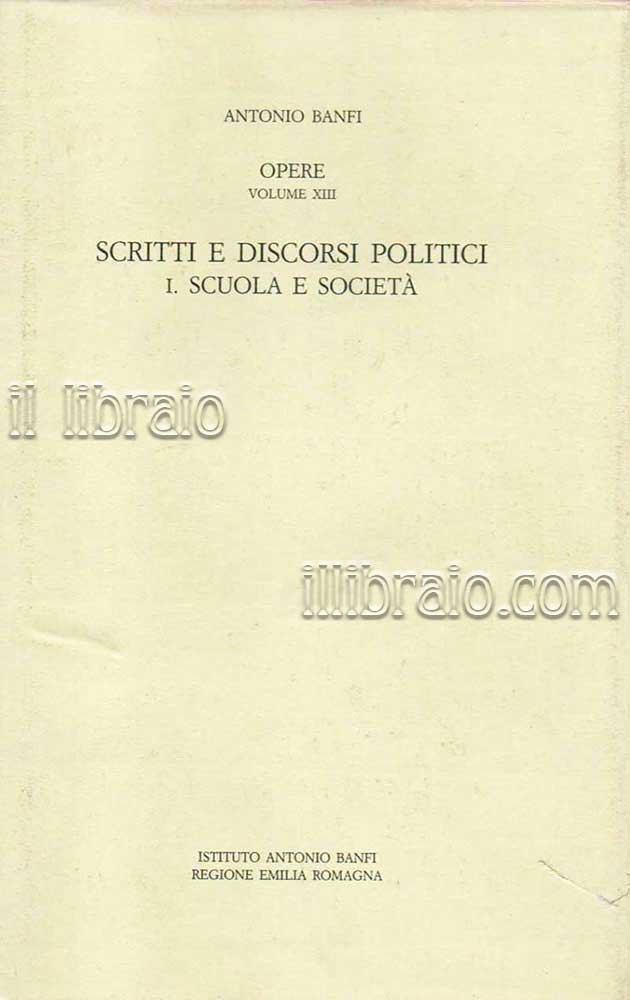 Scritti e discorsi politici. 1: scuola e società