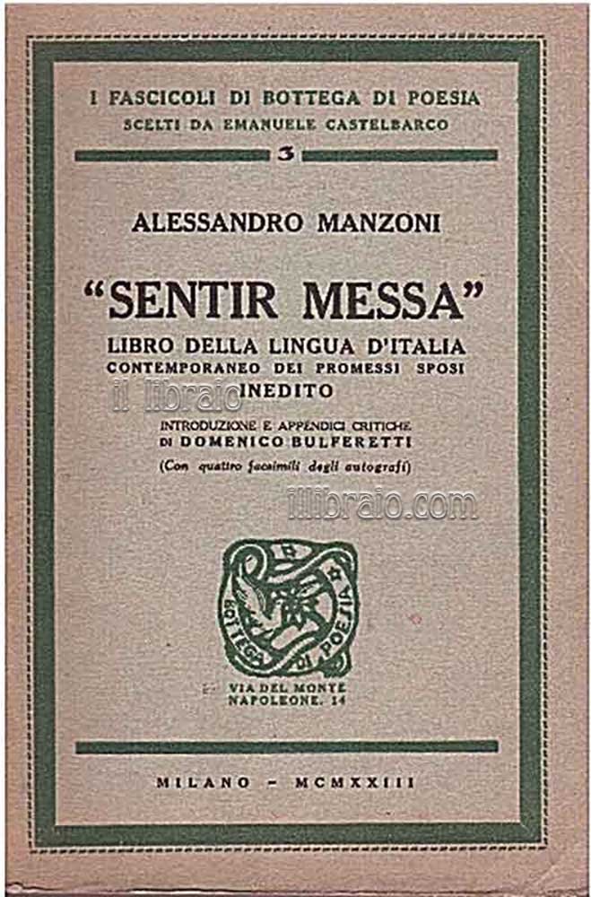 Sentir Messa. Libro della lingua d'Italia contemporaneo dei Promessi Sposi. …
