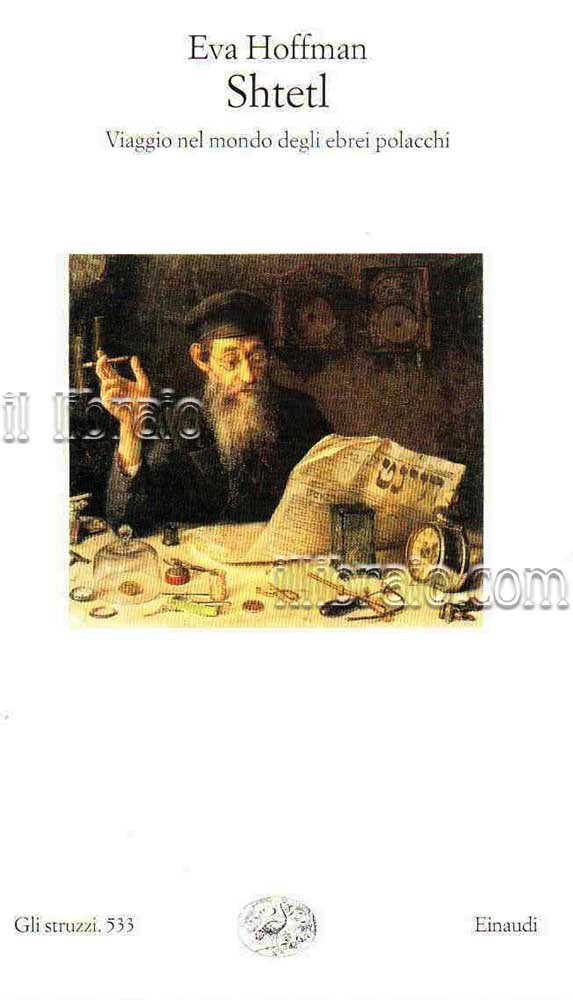 Shtetl. Viaggio nel mondo degli ebrei polacchi