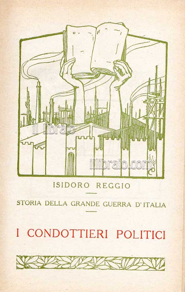 Storia della grande guerra d'Italia 17°: I condottieri politici