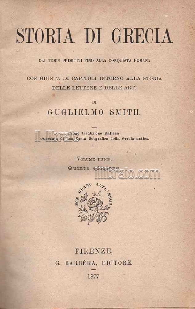Storia di Grecia. Dai tempi primitivi fino alla conquista romana …