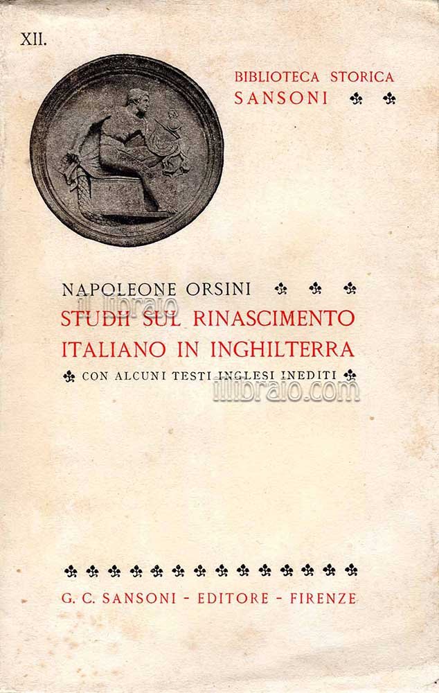 Studii sul Rinascimento italiano in Inghilterra. Con alcuni testi inglesi …