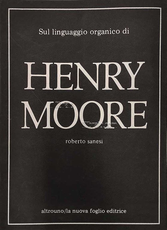 Sul linguaggio organico di Henry Moore - On the organic …