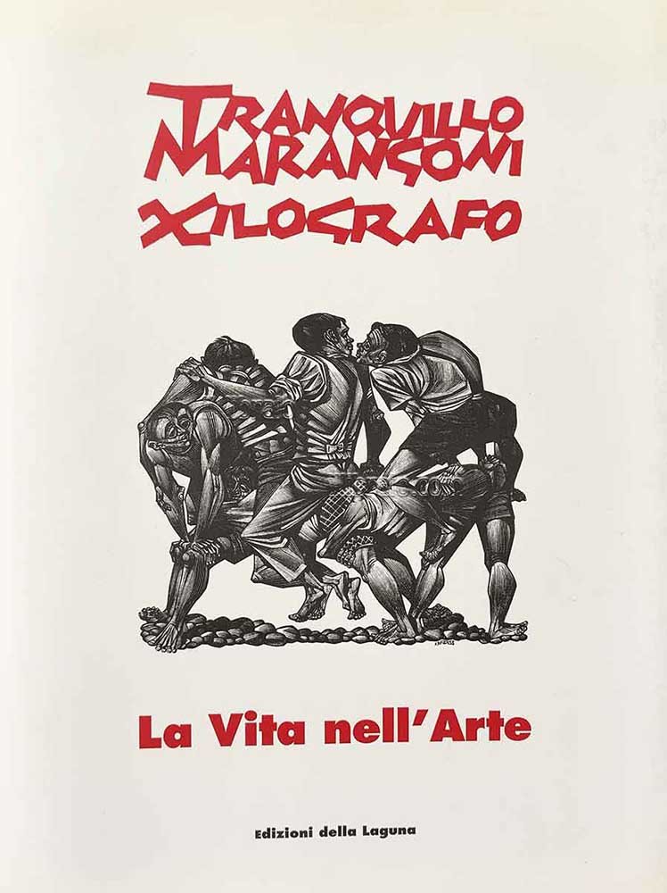 Tranquillo Marangoni xilografo. La vita nell'arte