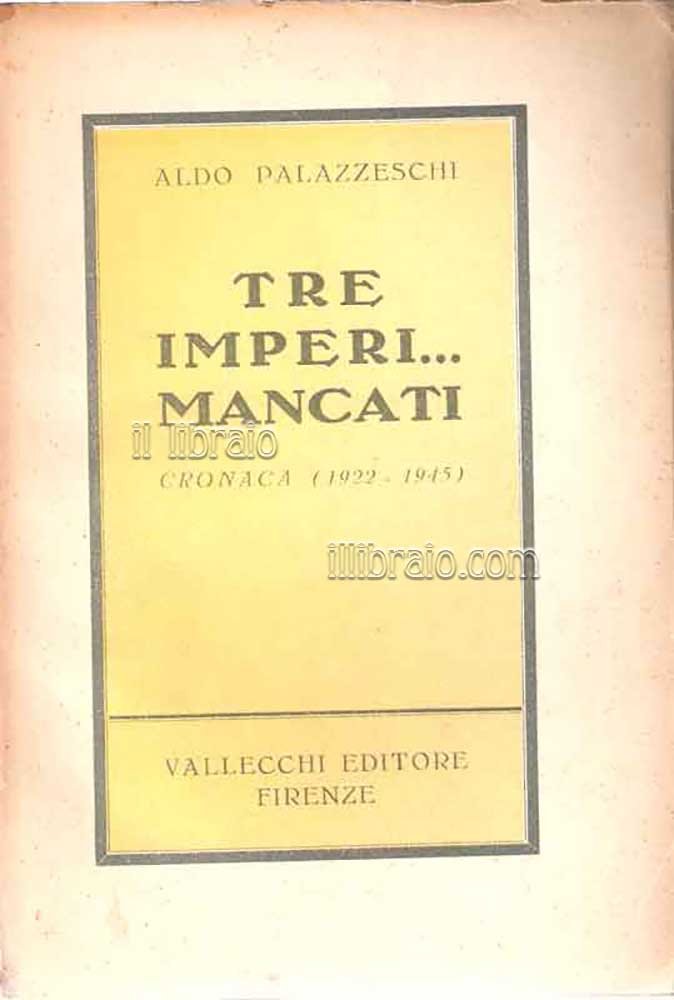 Tre imperi.mancati. Cronaca (1922 - 1945)