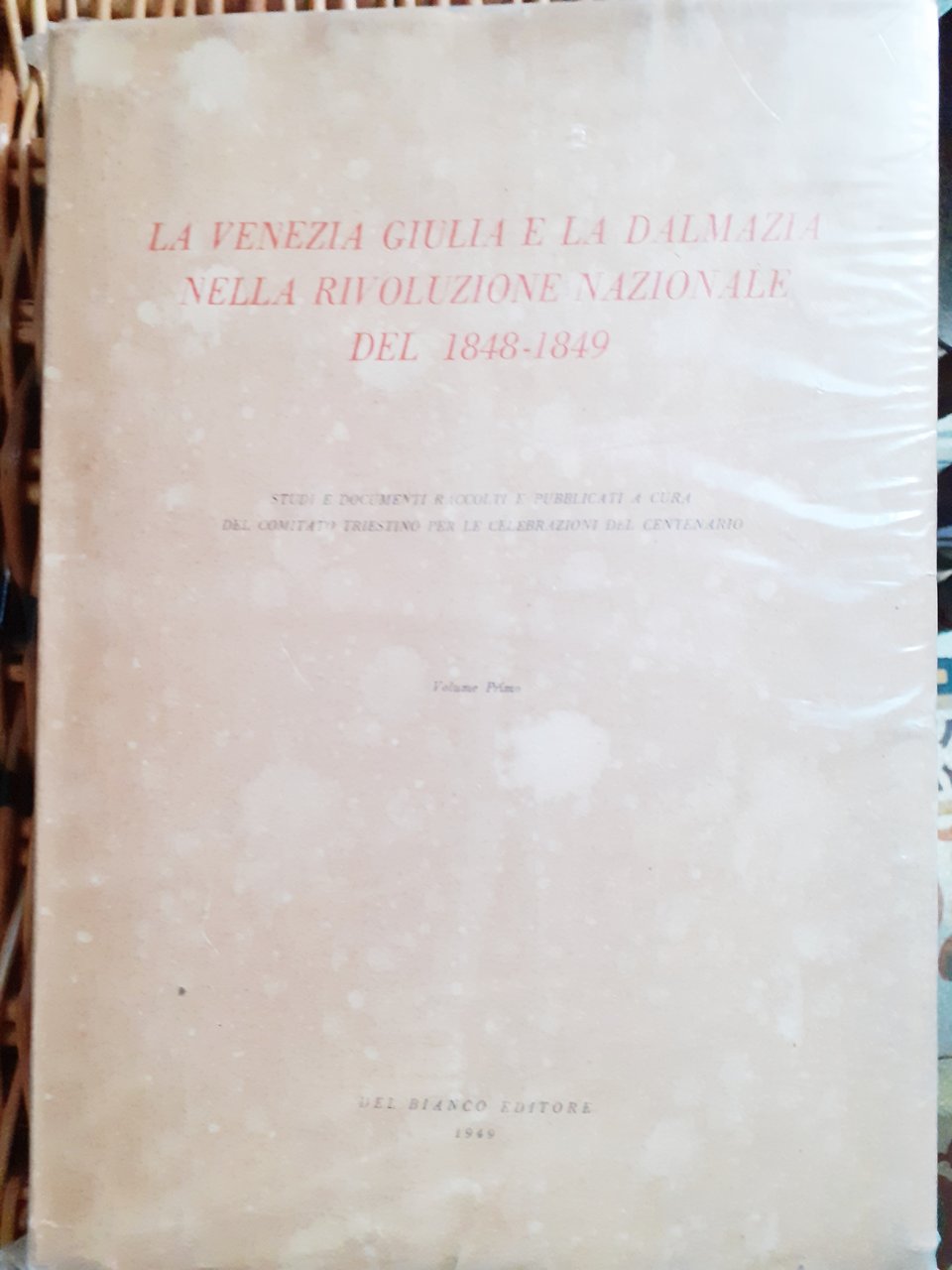 LA VENEZIA GIULIA E LA DALMAZIA NELLA RIVOLUZIONE NAZIONALE DEL …