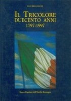 IL TRICOLORE. Duecento anni 1797-1997 | Immagine Gallery 1