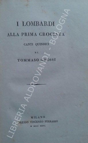 I LOMBARDI ALLA PRIMA CROCIATA. Canti quindici