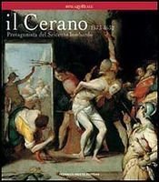 IL CERANO 1573-1632. Protagonista del Seicento lombardo