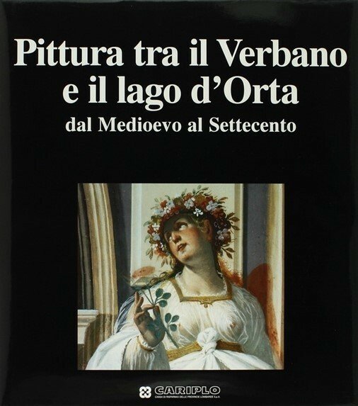 PITTURA TRA IL VERBANO E IL LAGO D'ORTA DAL MEDIOEVO …