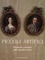 PICCOLI ARTIFICI. Miniature e ritrattini dalle raccolte civiche