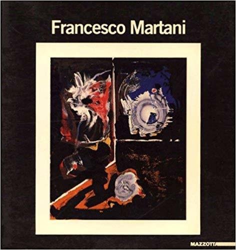 FRANCESCO MARTANI. Tra arte e scienza