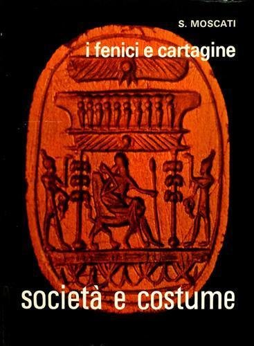 SOCIETA' E COSTUME. Volume 8. I FENICI E CARTAGINE