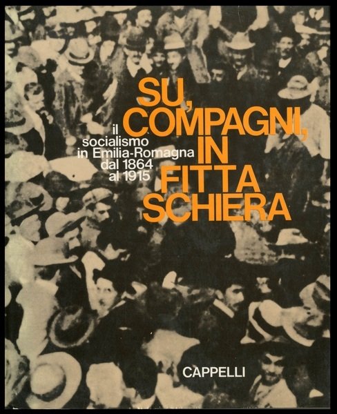 SU, COMPAGNI, IN FITTA SCHIERA. Il socialismo in Emilia-Romagna dal …