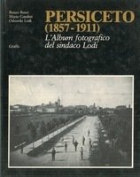 PERSICETO (1857-1911). L'album fotografico del sindaco Lodi