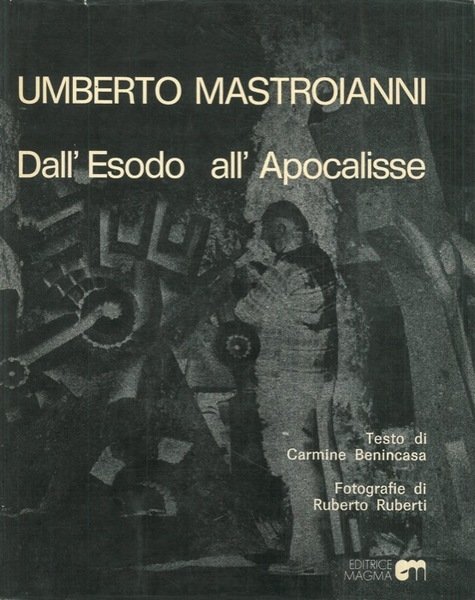 UMBERTO MASTROIANNI. Dall'Esodo all'Apocalisse