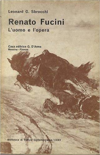 RENATO FUCINI. L'uomo e l'opera