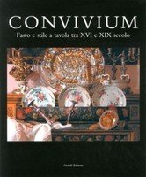 CONVIVIUM. Fasto e stile a tavola tra XVI e XIX …