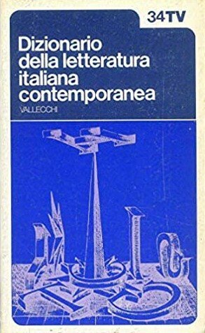 DIZIONARIO DELLA LETTERATURA ITALIANA CONTEMPORANEA (2 Volumi). 1. Movimenti letterari …