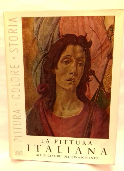 LA PITTURA ITALIANA. 1. GLI INIZIATORI DEL RINASCIMENTO. 2. IL …