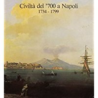 CIVILTA' DEL '700 A NAPOLI 1734-1799. Primo volume