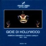 GIOIE DI HOLLYWOOD. American Designers of Fashion Jewelry. 1920-1960