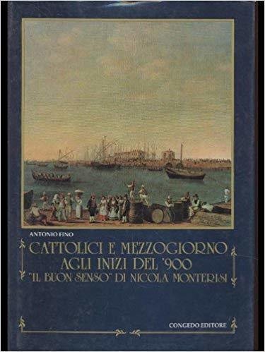 CATTOLICI E MEZZOGIORNO AGLI INIZI DEL '900. Il "Buon Senso" …