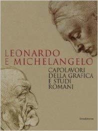 LEONARDO E MICHELANGELO. Capolavori della grafica e studi romani