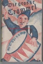 DIE GROSSE TROMMEL. Aus dem Leben des Kaufmanns, Journalisten, Schaustellers, … | Immagine Gallery 1