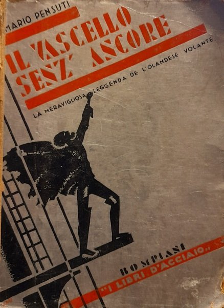 IL VASCELLO SENZA ANCORE. La meravigliosa leggenda de l'olandese volante