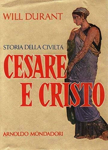 STORIA DELLA CIVILTA'. Cesare e Cristo