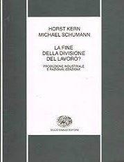 LA FINE DELLA DIVISIONE DEL LAVORO? Produzione industriale e razionalizzazione