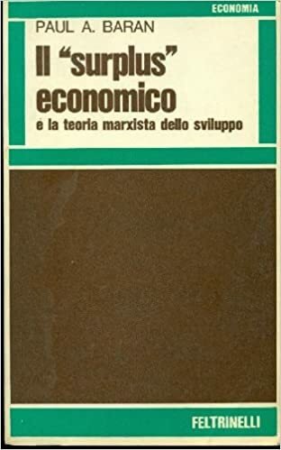 IL "SURPLUS" ECONOMICO e la teoria marxista dello sviluppo