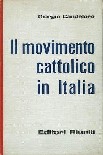 IL MOVIMENTO CATTOLICO IN ITALIA