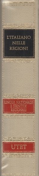 L'ITALIANO NELLE REGIONI. Lingua nazionale e identità regionali