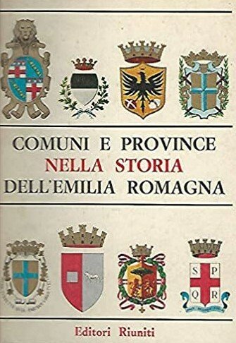 COMUNI E PROVINCE NELLA STORIA DELL'EMILIA ROMAGNA. Cento anni di …