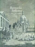 BERNARDO BELLOTTO DETTO IL CANALETTO